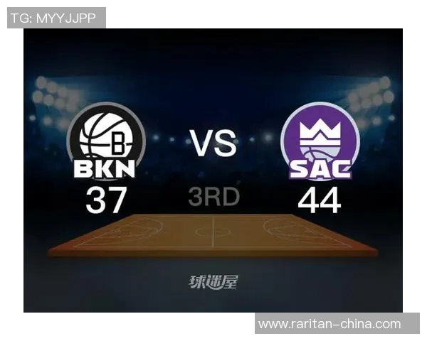 篮网与国王对决精彩回放分析及比赛亮点总结